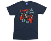 I Paused My Game T-Shirt Funny Gamer Humor Sarcastic Novelty Shirt